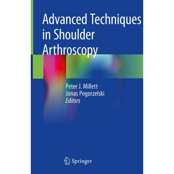 Advanced Techniques in Shoulder Arthroscopy, (Hardcover)