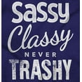 thumbnail image 2 of Sassy Classy Never Trashy Sarcastic Women's Graphic T Shirt Tees Brisco Brands S, 2 of 6