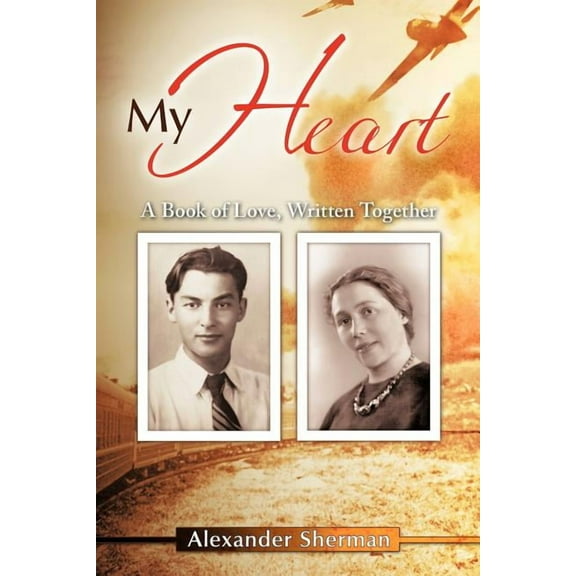 My Heart : A Book of Love, Written Together (Paperback)