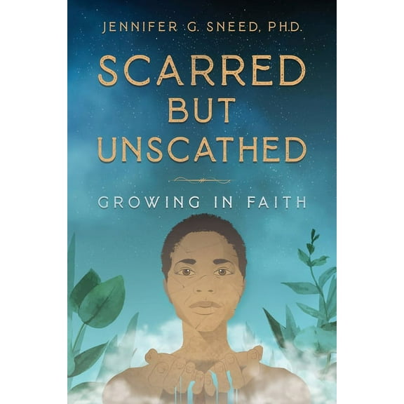 Scarred But Unscathed: Growing in Faith, (Paperback)