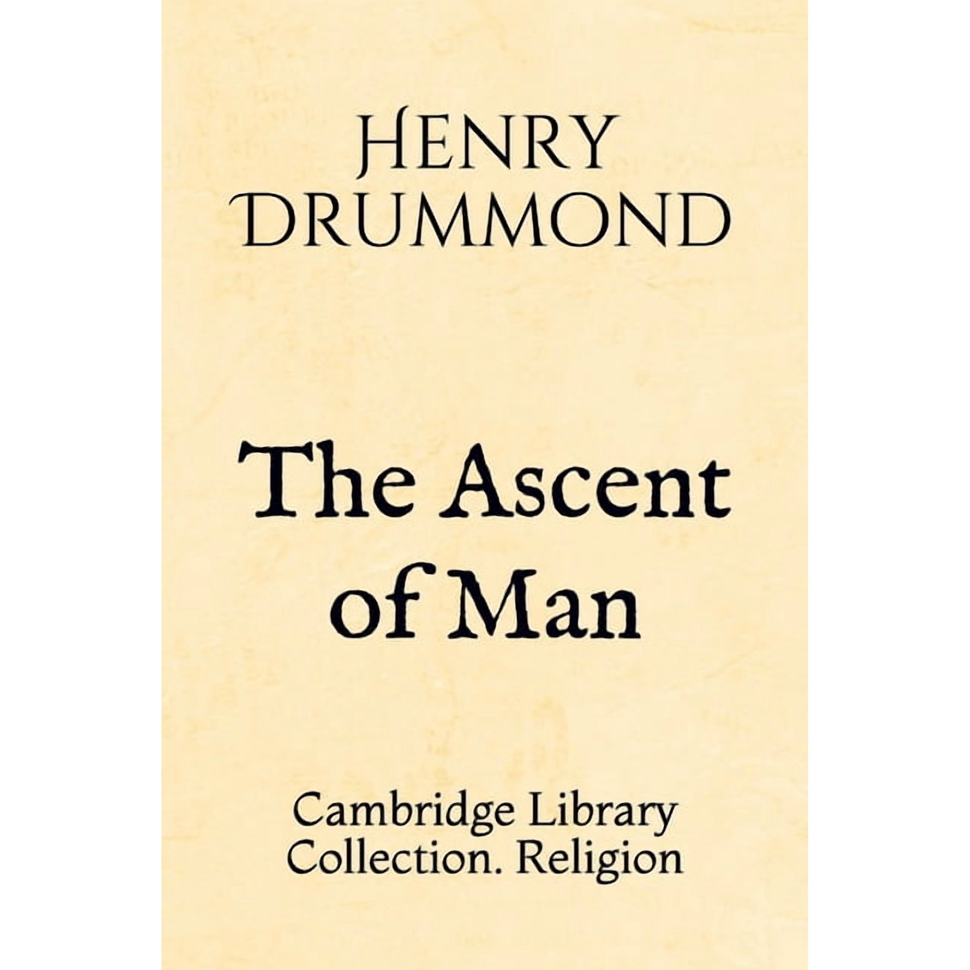 The Ascent of Man : Cambridge Library Collection. Religion (Paperback)