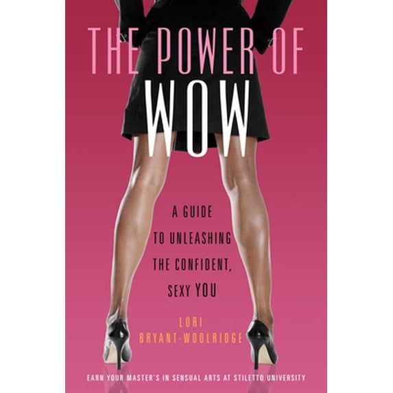 Pre-Owned Power of Wow: A Guide to Unleashing the Confident, Sexy You (Paperback) 1573446564 9781573446563