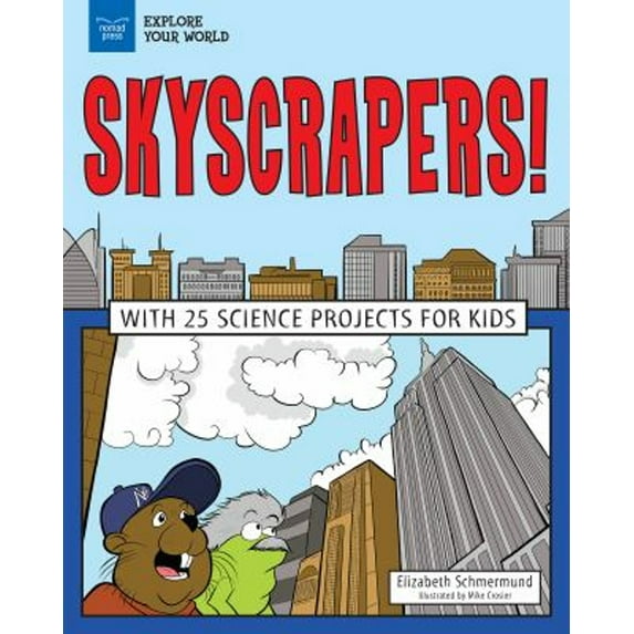 Pre-Owned Skyscrapers! : With 25 Science Projects for Kids (Hardcover) 9781619306516