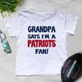 thumbnail image 2 of NanyCraft's My Grandpa says I'm a PATRIOTS Fan Boy T-Shirt, 2 of 2