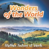 Wonders of the World Mother Nature at Work, (Paperback)
