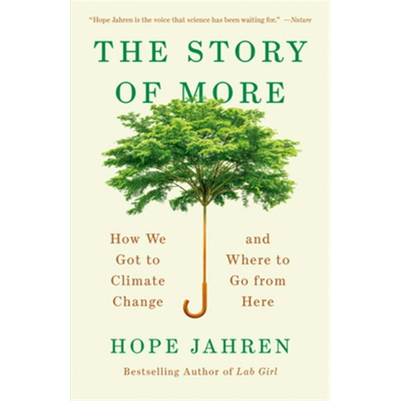 Pre-Owned The Story of More: How We Got to Climate Change and Where to Go from Here (Paperback) 0525563385 9780525563389