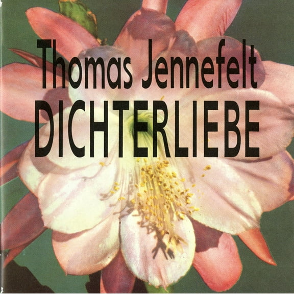 Thomas Jennefelt - Dichterliebe - Music & Performance - CD