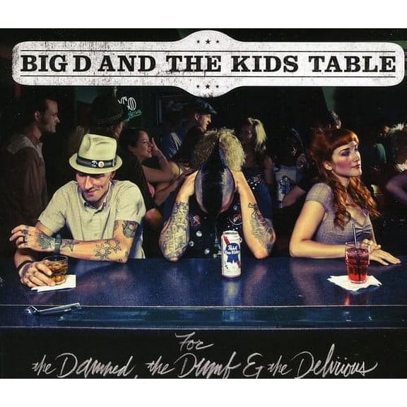Big D and the Kids Table - For The Damned, The Dumb and The Delirious - Punk Rock - CD