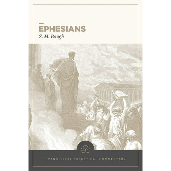 Evangelical Exegetical Commentary Ephesians, (Hardcover)