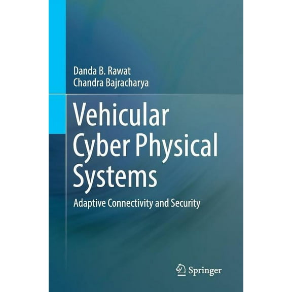 Vehicular Cyber Physical Systems: Adaptive Connectivity and Security, (Paperback)