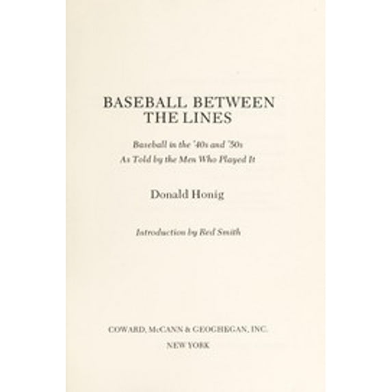 Pre-Owned Baseball Between the Lines: Baseball in the '40s and '50s as Told by the Men Who Played It (Hardcover) 069810725X 9780698107250