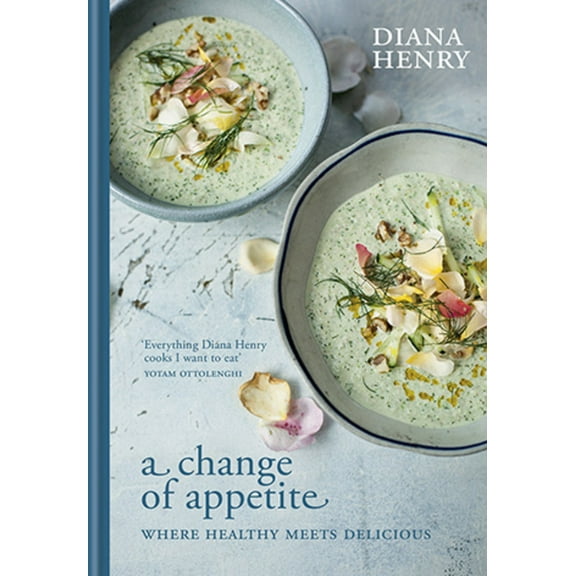 A Change of Appetite : Where delicious meets healthy (Hardcover)