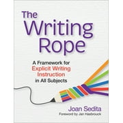 The Writing Rope : A Framework for Explicit Writing Instruction in All Subjects (Paperback)