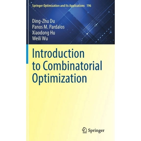 Springer Optimization and Its Applicatio Introduction to Combinatorial Optimization, Book 196, (Hardcover)