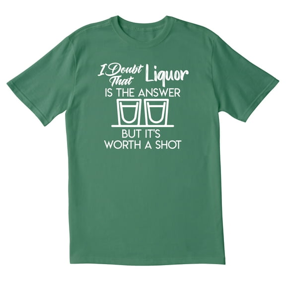 TotallyTorn I Doubt That Liquor Is The Answer But It's Worth A Shot Novelty Sarcastic Funny Mens Graphic T Shirts