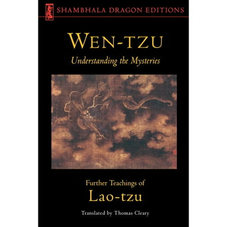 Wen-tzu: Understanding the Mysteries: Further Teachings of Lao Tzu