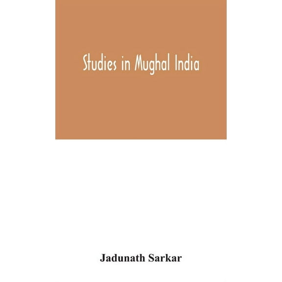 Studies In Mughal India, (Hardcover)