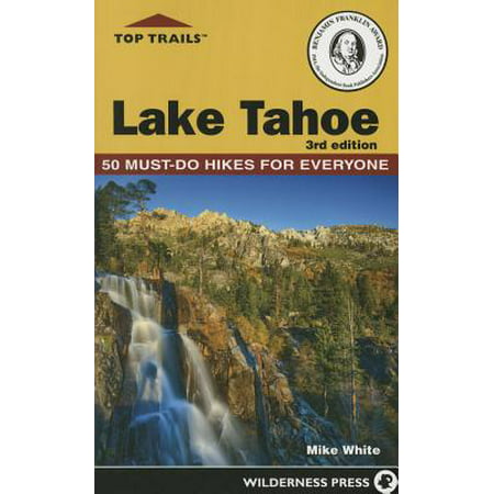 Top Trails: Lake Tahoe : Must-Do Hikes for (Best Hiking Trails In Lake Tahoe)