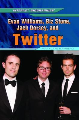 Pre-Owned Internet Biographies: Evan Williams, Biz Stone, Jack Dorsey, and Twitter (Hardcover)