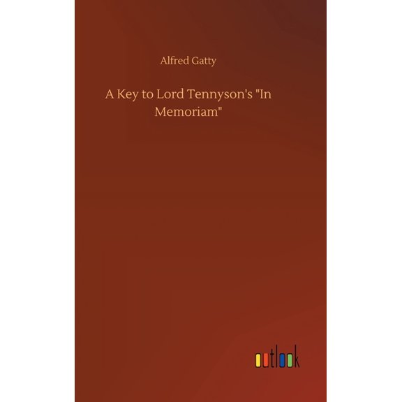 A Key to Lord Tennyson's "In Memoriam", (Hardcover)