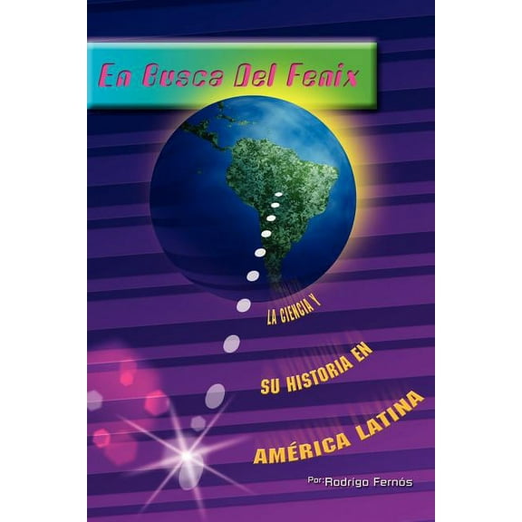 En Busca del FÃ©nix: La Ciencia y su Historia en AmÃ©rica Latina