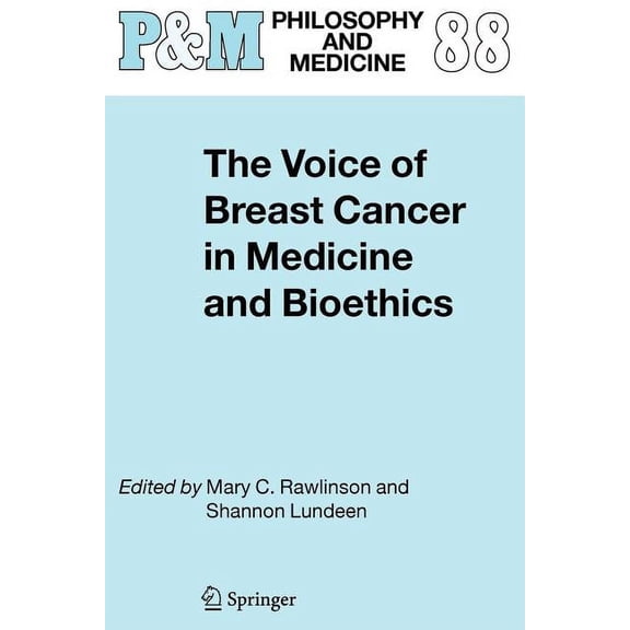 Philosophy and Medicine The Voice of Breast Cancer in Medicine and Bioethics, Book 88, (Paperback)