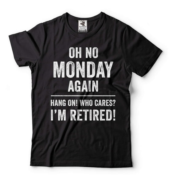 Funny Retirement Shirt Retirement Joke T-Shirt Mens Womens Retirement Shirt I'm Retired Shirt