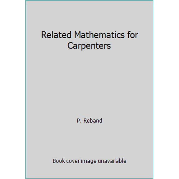 Pre-Owned Related Mathematics for Carpenters (Paperback) 0826923321 9780826923325
