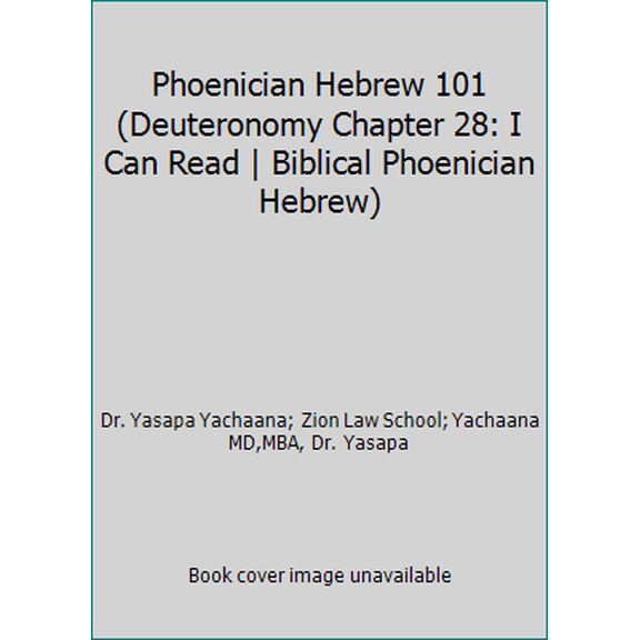 Pre-Owned Phoenician Hebrew 101 (Deuteronomy Chapter 28: I Can Read | Biblical Phoenician Hebrew) (Paperback) 1674915268 9781674915265