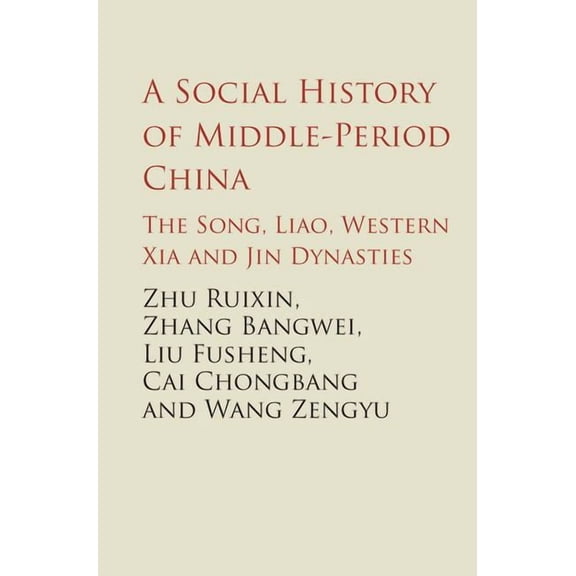 Cambridge China Library A Social History of Middle-Period China: The Song, Liao, Western Xia and Jin Dynasties, (Hardcover)