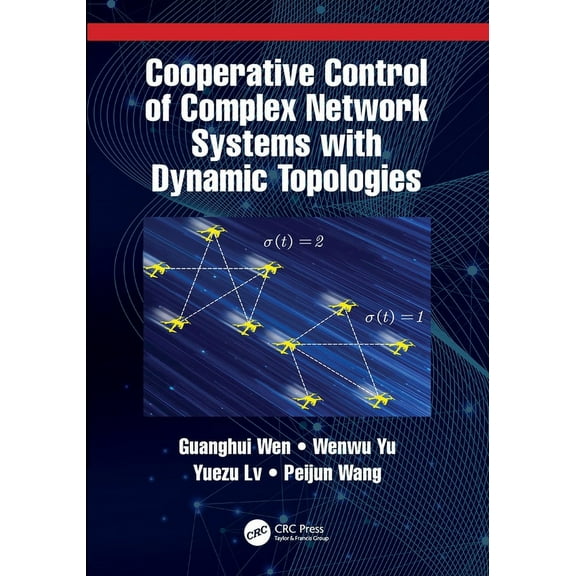 Cooperative Control of Complex Network Systems with Dynamic Topologies, (Paperback)