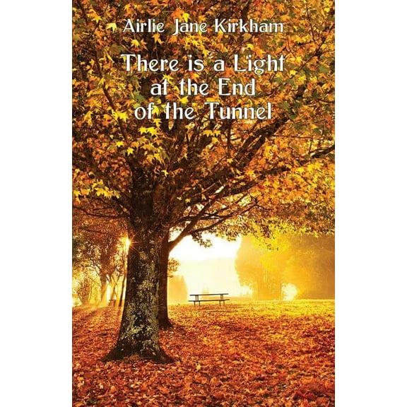 There is a Light at the End of the Tunnel, (Paperback)