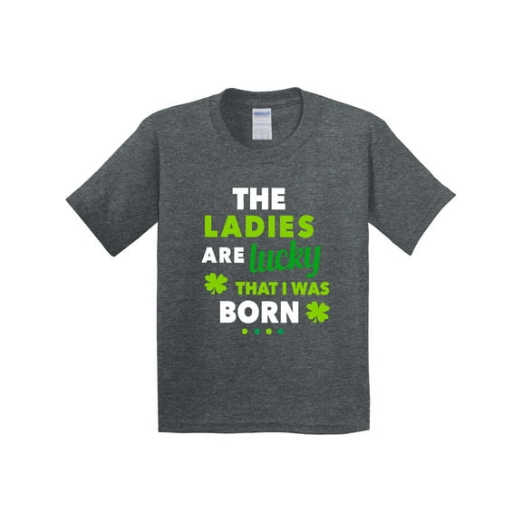 Inktastic The Ladies Are Lucky That I Was Born St Patricks Day Baby Boy Youth T-Shirt