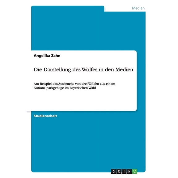 Die Darstellung des Wolfes in den Medien (Paperback)