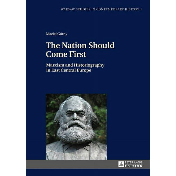 Warsaw Studies in Contemporary History: The Nation Should Come First (Hardcover)