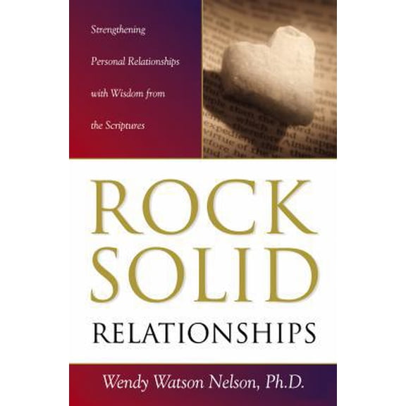 Pre-Owned Rock-Solid Relationships: Strengthening Personal Relationships With Wisdom from the Scriptures