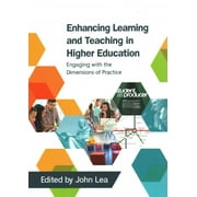 UK Higher Education Humanities & Social Sciences Higher Educ: Enhancing Learning and Teaching in Higher Education : Engaging with the Dimensions of Practice (Paperback)