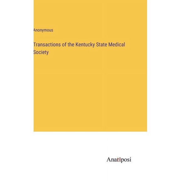 Transactions of the Kentucky State Medical Society (Hardcover)