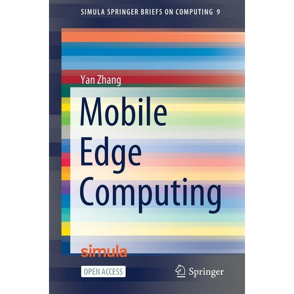 Simula Springerbriefs on Computing Mobile Edge Computing, Book 9, (Paperback)