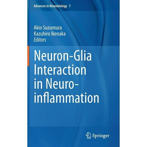Advances in Neurobiology Neuron-Glia Interaction in Neuroinflammation, Book 7, (Hardcover)