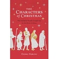 thumbnail image 1 of Pre-Owned The Characters of Christmas: The Unlikely People Caught Up in the Story of Jesus (Paperback) 0802419291 9780802419293, 1 of 1
