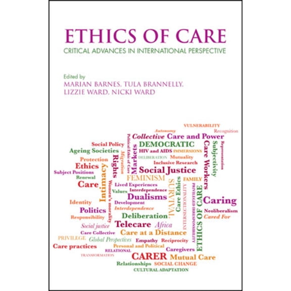Ethics of Care: Critical Advances in International Perspective, (Hardcover)