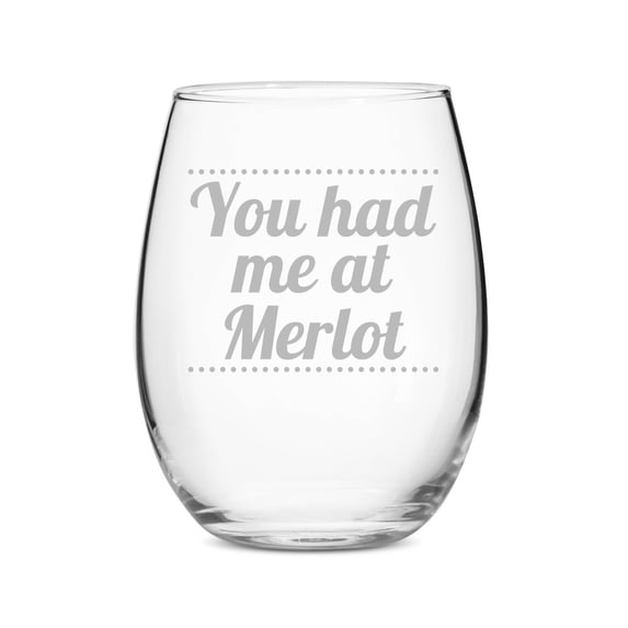 You Had Me At Merlot Stemless 15 oz Wine Glass
