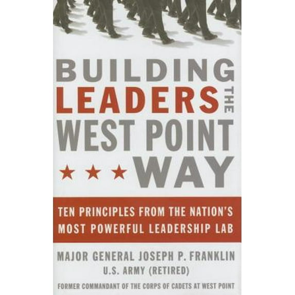 Pre-Owned Building Leaders the West Point Way: Ten Principles from the Nation's Most Powerful Leadership Lab (Hardcover) 0785221646 9780785221647