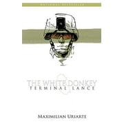 MAXIMILIAN URIARTE The White Donkey: Terminal Lance (Hardcover)