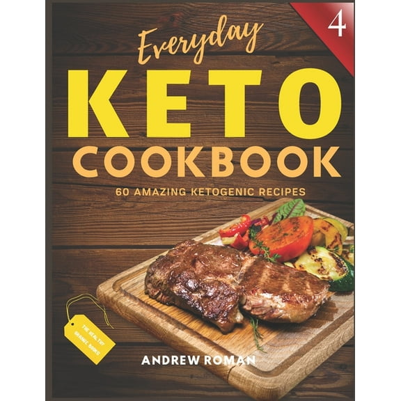 The Healthy Orange Books: Everyday Keto Cookbook : 60 Amazing Ketogenic Recipes - Completely Delicious Keto Cookbook - Test Ketosis Meal Ideas at Your Kitchen (Series #4) (Paperback)