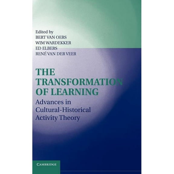 The Transformation of Learning: Advances in Cultural-Historical Activity Theory, (Hardcover)