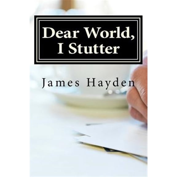 Pre-Owned Dear World, I Stutter: A Series of Open Letters From A Person Who Stutters (Paperback) 1976248132 9781976248139