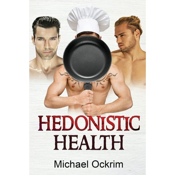 Hedonistic Health, (Paperback)