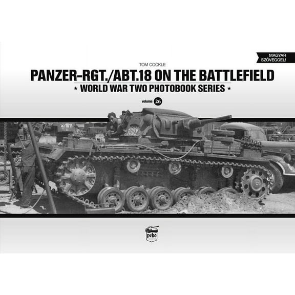 World War Two Photobook: Panzer-Rgt./Abt.18 on the Battlefield (Hardcover)